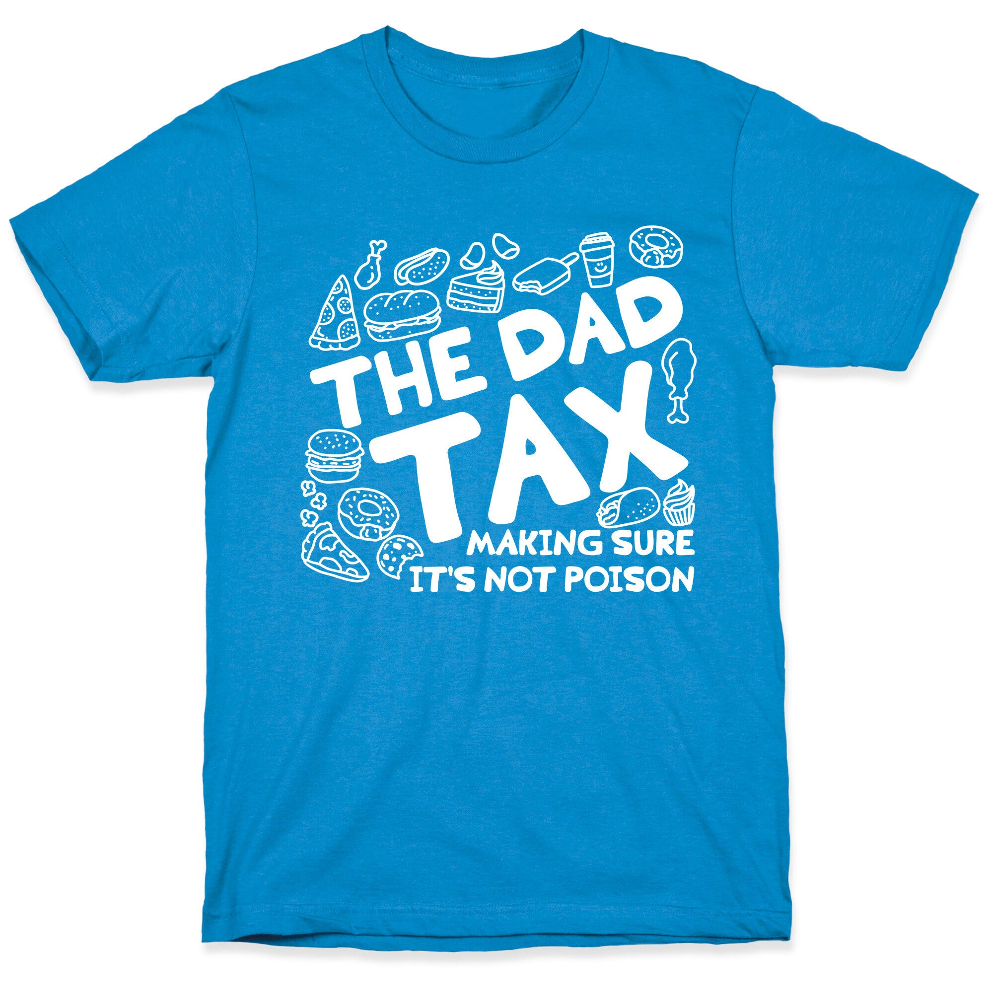 The Dad Tax T-Shirt