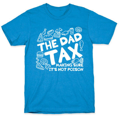 The Dad Tax T-Shirt