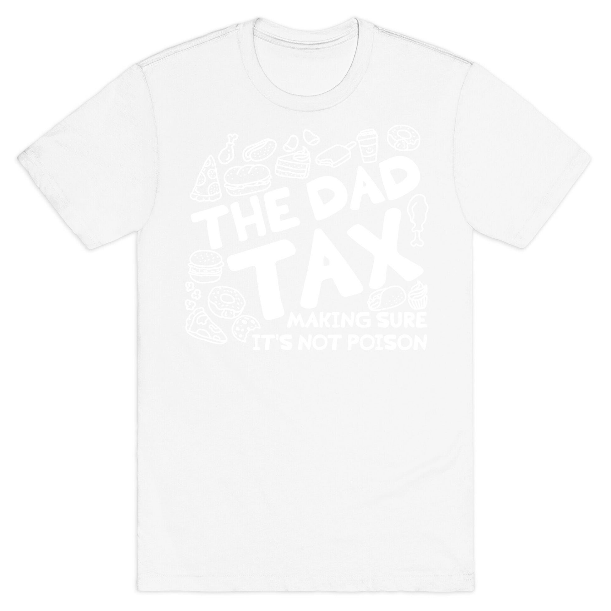 The Dad Tax T-Shirt