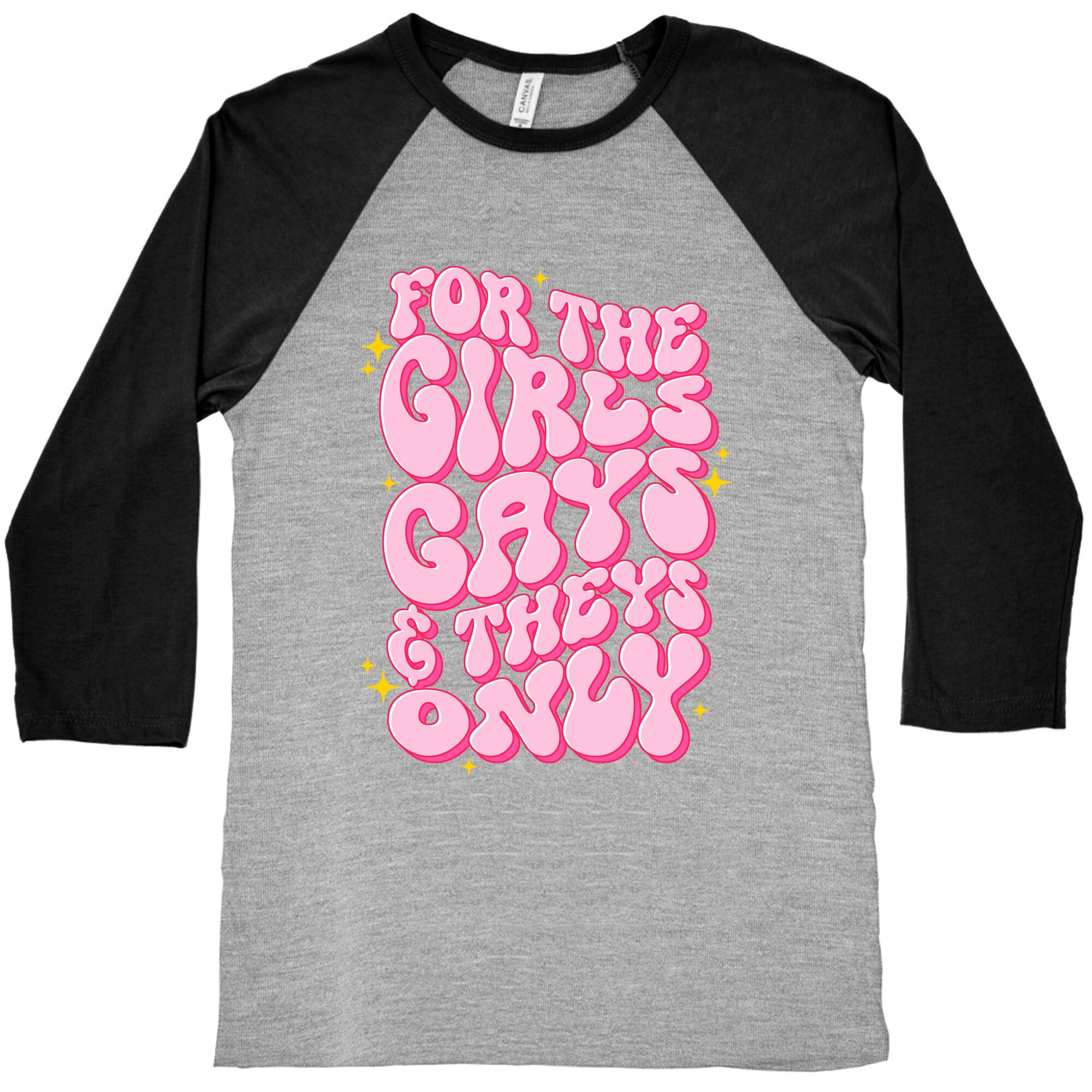 For The Girls, Gays, and Theys Only Baseball Tee