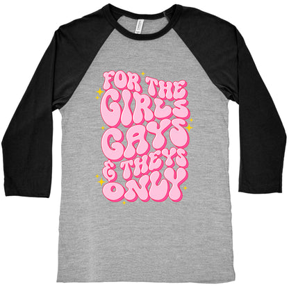 For The Girls, Gays, and Theys Only Baseball Tee