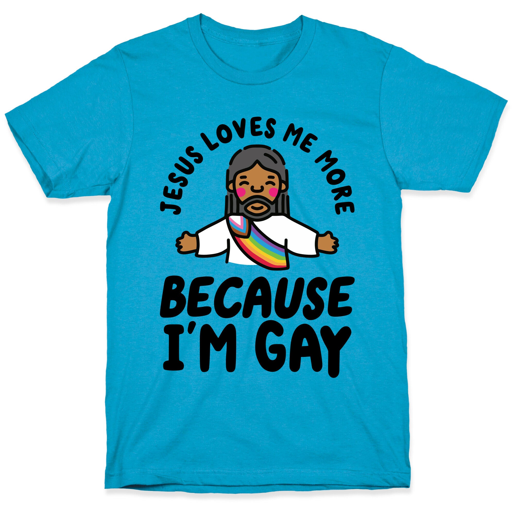 Jesus Loves Me More Because Im Gay Unisex Triblend Tee