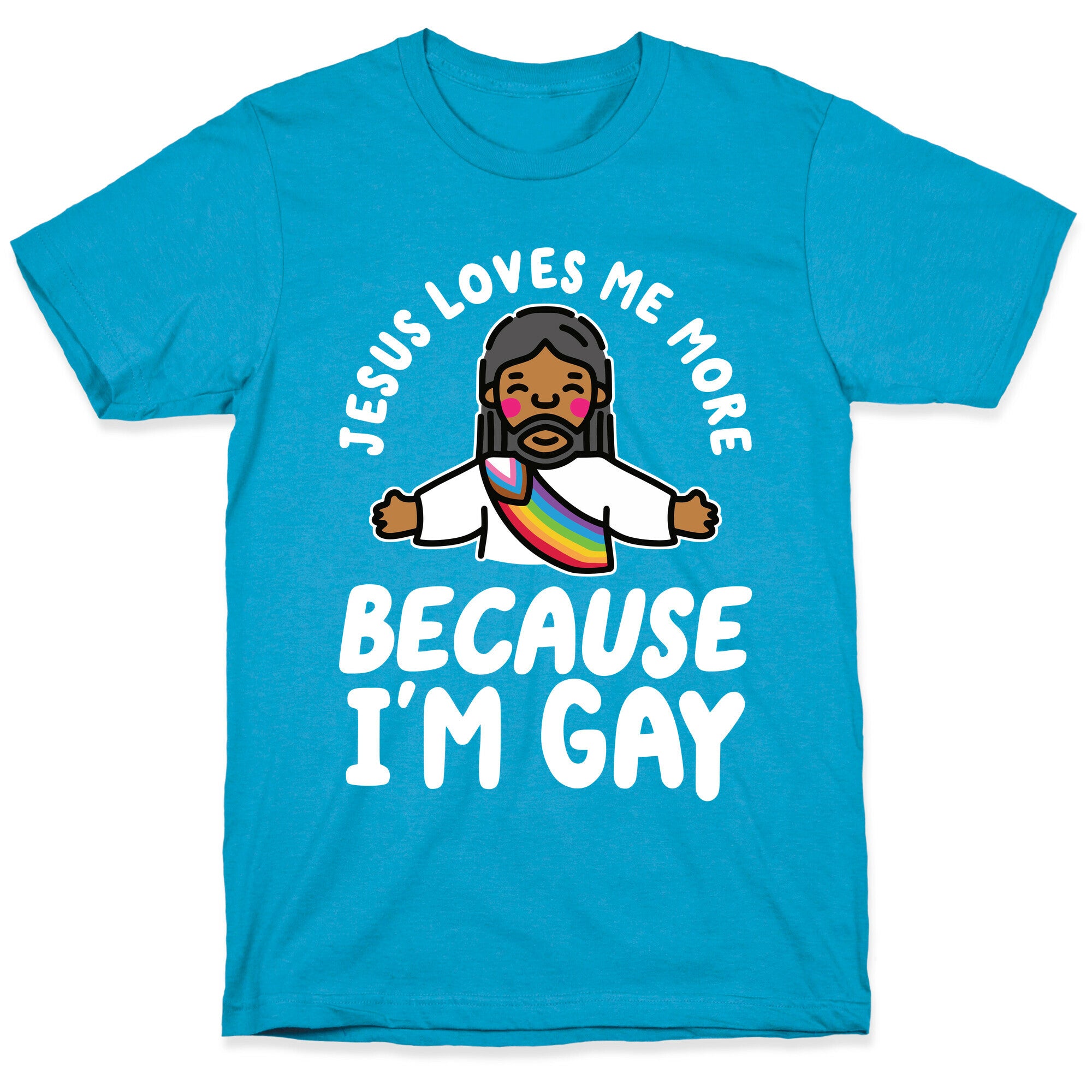 Jesus Loves Me More Because Im Gay Unisex Triblend Tee