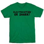 Electrocution or Shark? Trump T-Shirt