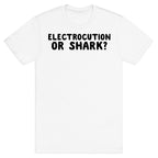Electrocution or Shark? Trump T-Shirt