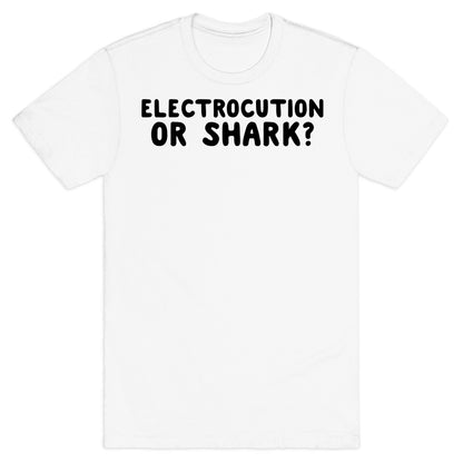 Electrocution or Shark? Trump T-Shirt