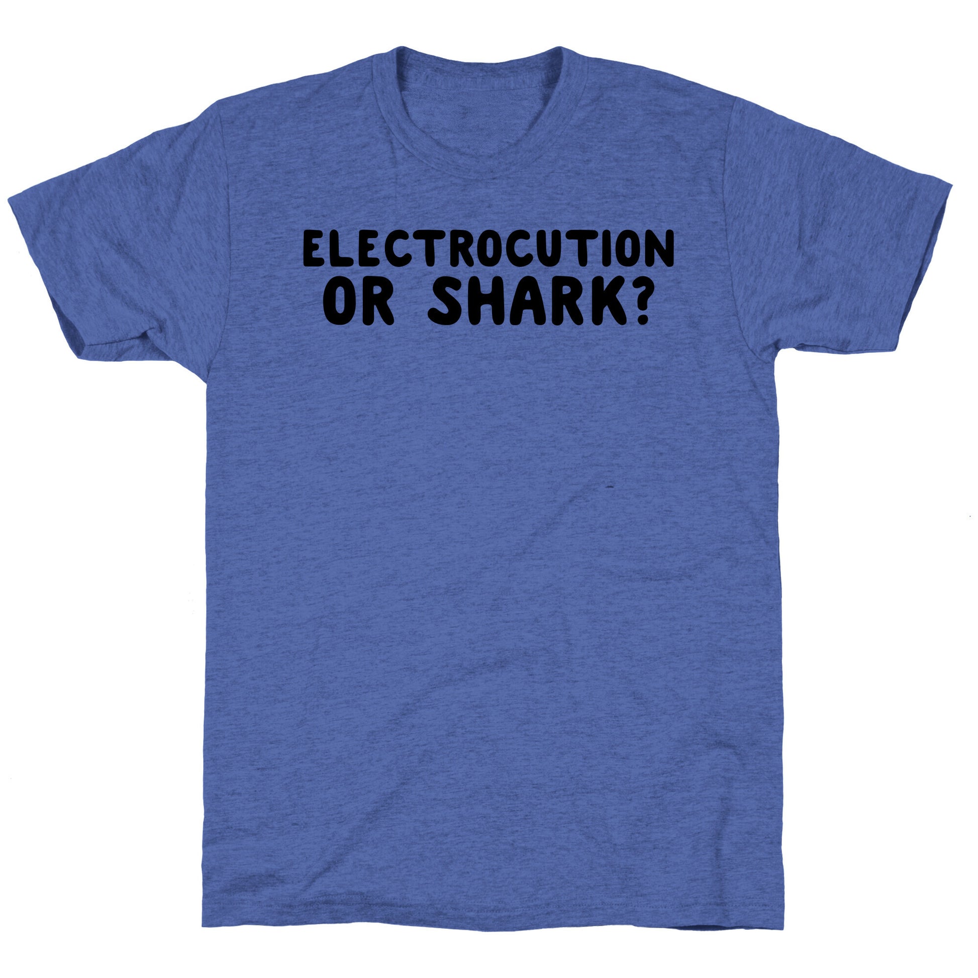 Electrocution or Shark? Trump Unisex Triblend Tee