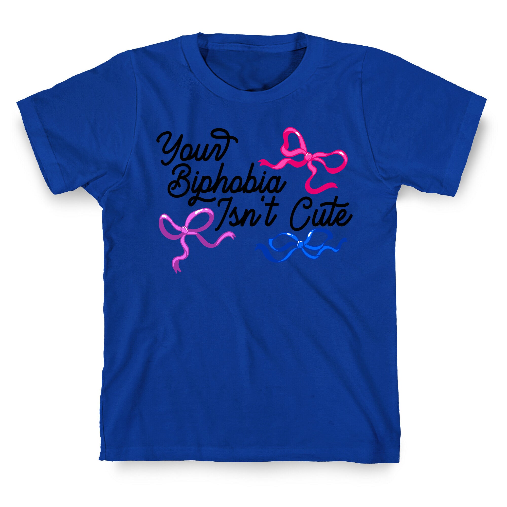 Your Biphobia Isnt Cute T-Shirt