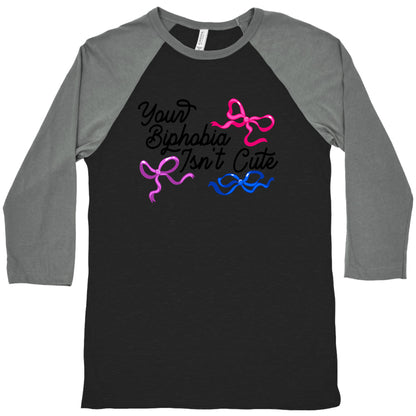 Your Biphobia Isnt Cute Baseball Tee