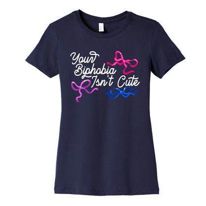 Your Biphobia Isnt Cute Womens Cotton Tee