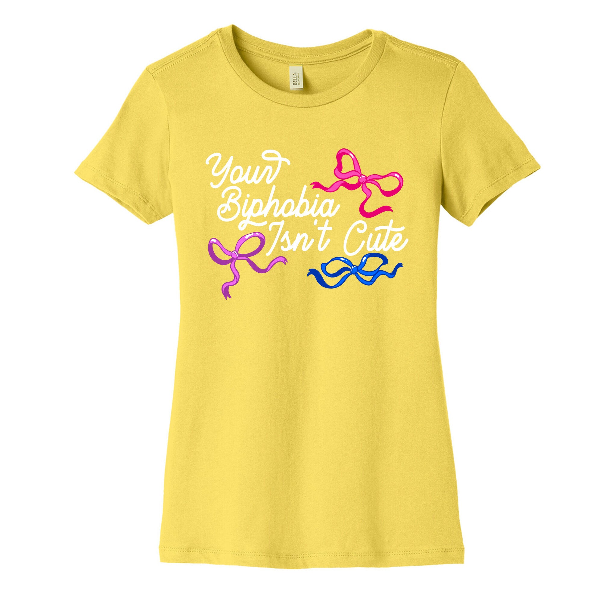 Your Biphobia Isnt Cute Womens Cotton Tee