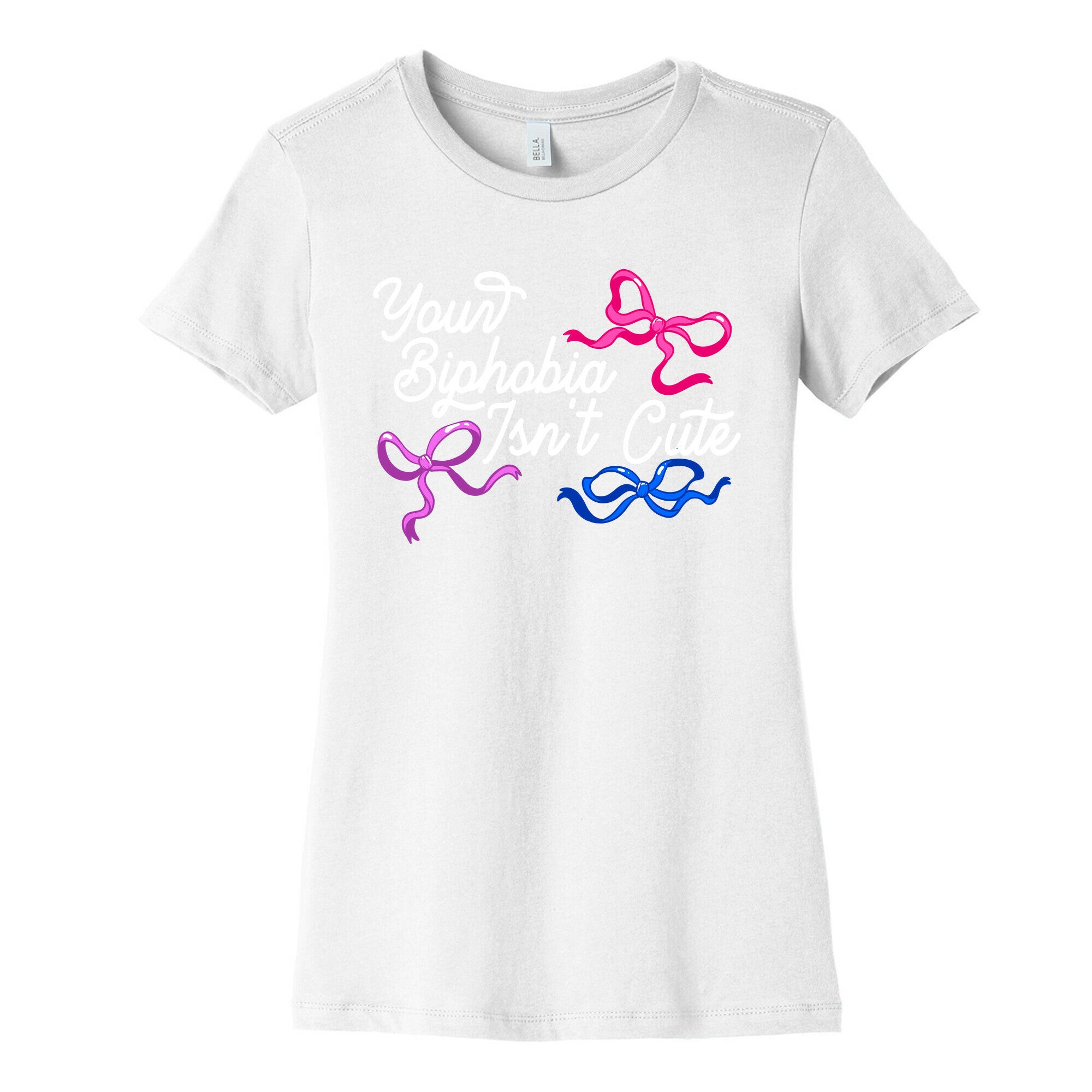Your Biphobia Isnt Cute Womens Cotton Tee