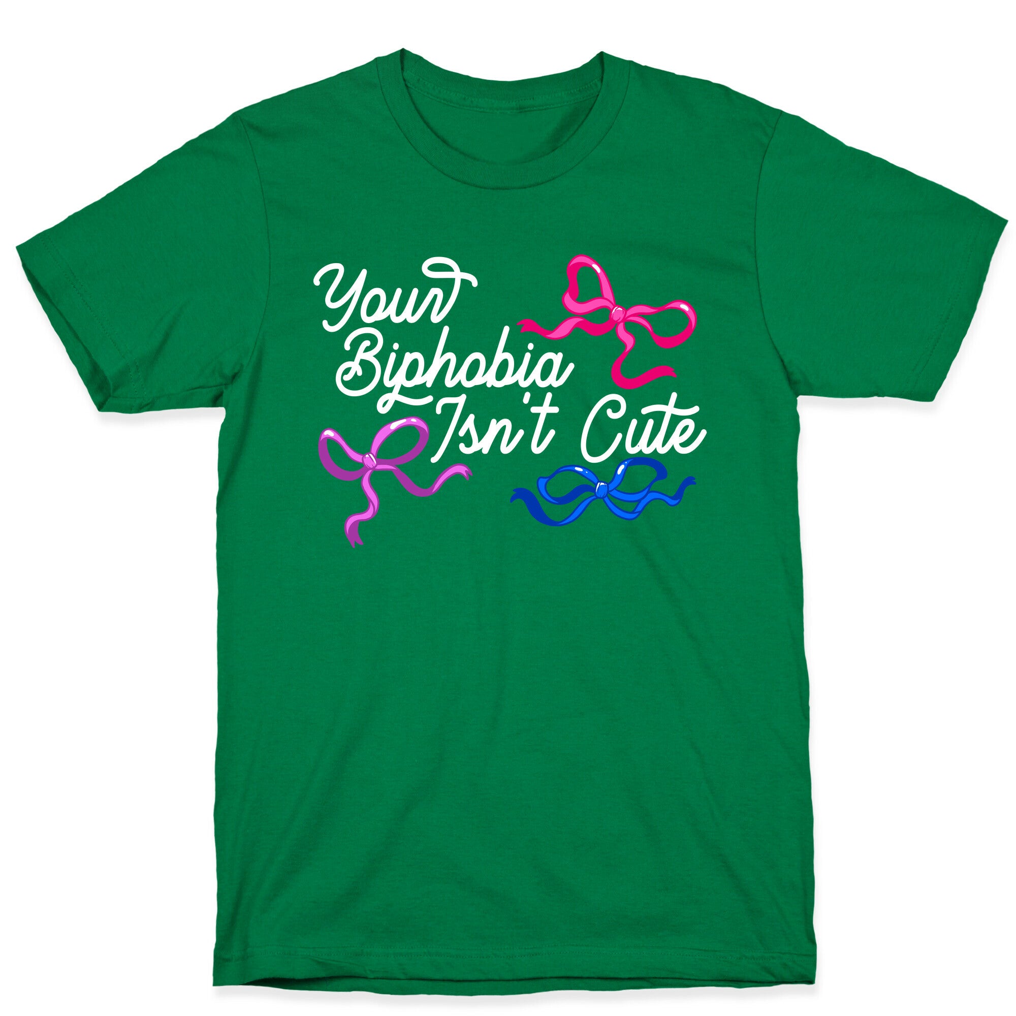 Your Biphobia Isnt Cute T-Shirt