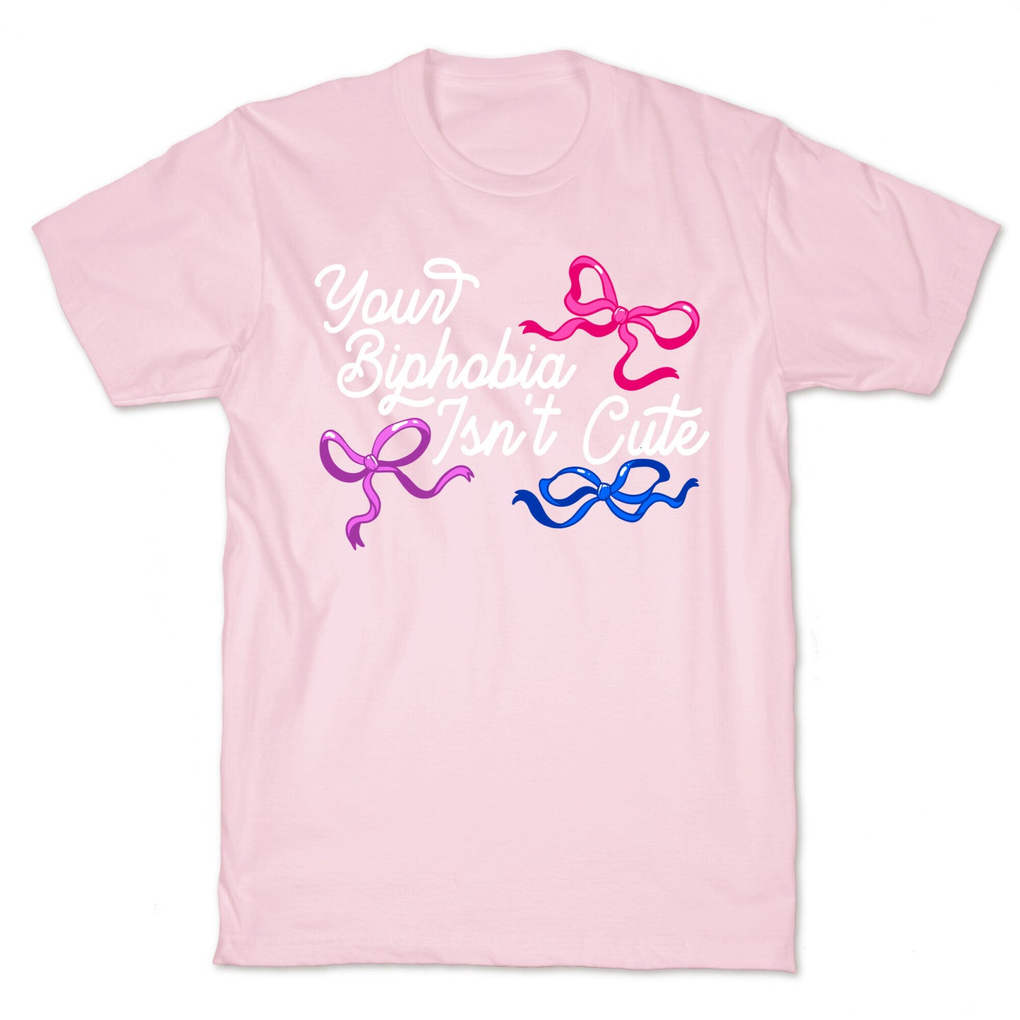 Your Biphobia Isnt Cute T-Shirt