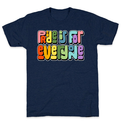 Pride Is For Everyone T-Shirt