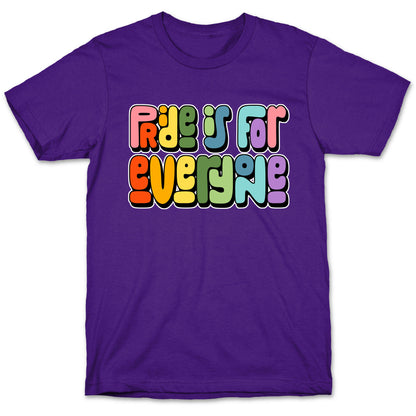 Pride Is For Everyone T-Shirt