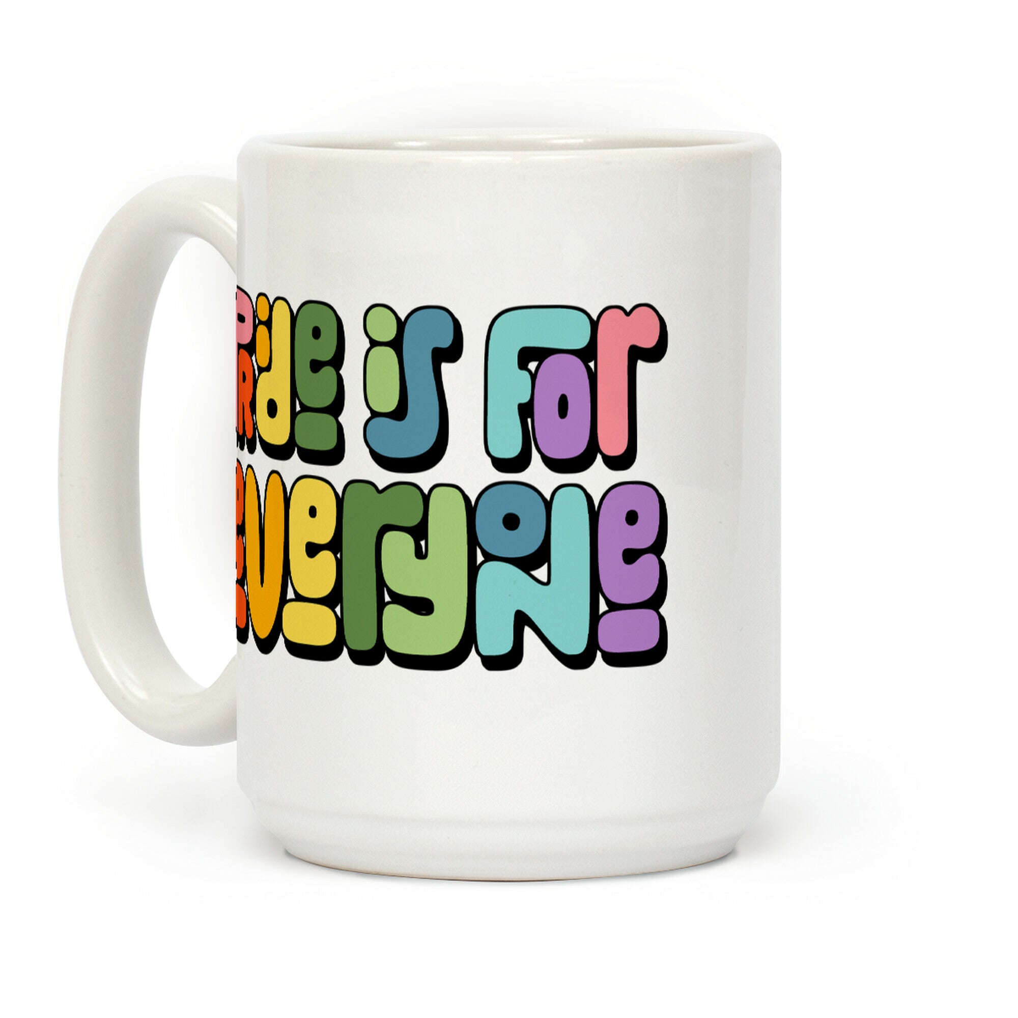 Pride Is For Everyone Coffee Mug
