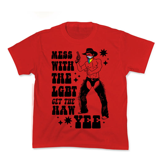 Mess With The LGBT Get The HAW YEE Kids Tee