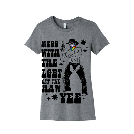 Mess With The LGBT Get The HAW YEE Womens Cotton Tee