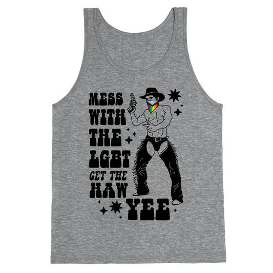 Mess With The LGBT Get The HAW YEE Tank Top