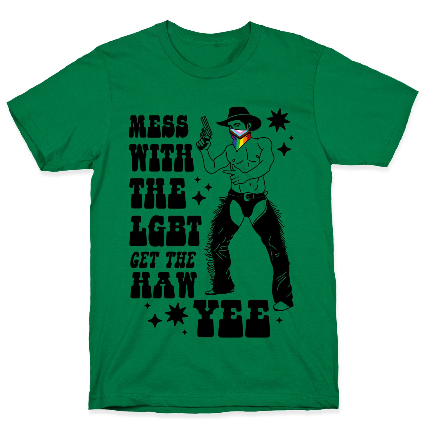 Mess With The LGBT Get The HAW YEE T-Shirt