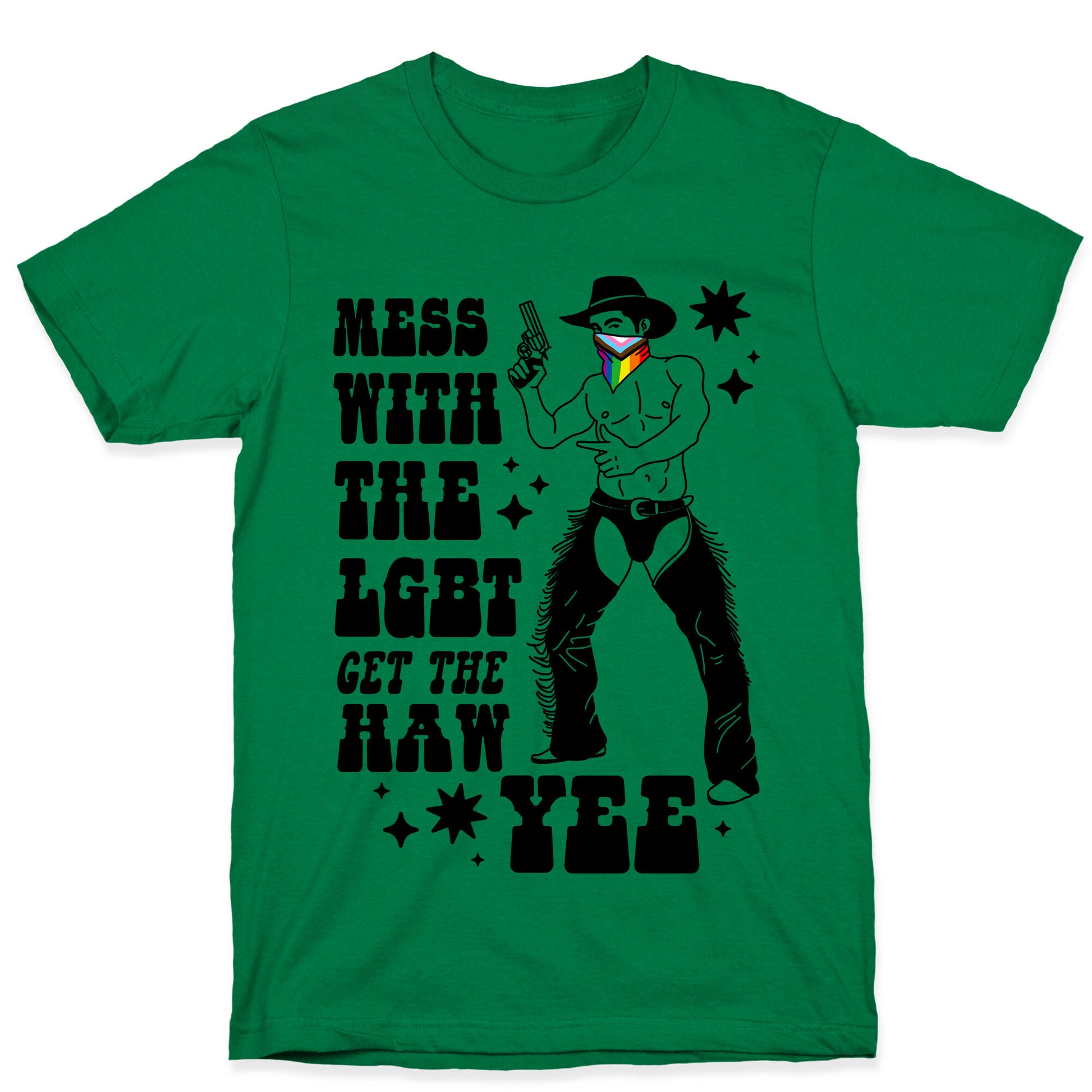 Mess With The LGBT Get The HAW YEE T-Shirt