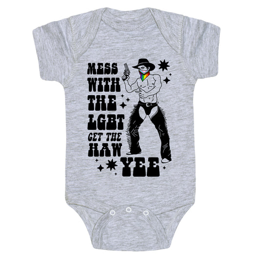 Mess With The LGBT Get The HAW YEE Baby One-Piece