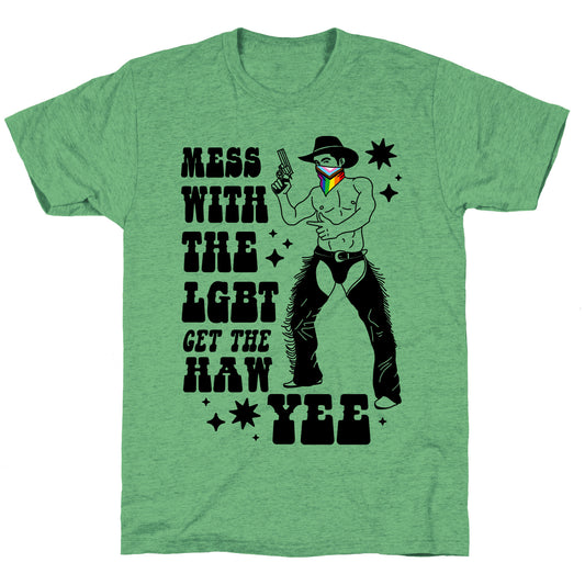 Mess With The LGBT Get The HAW YEE Unisex Triblend Tee