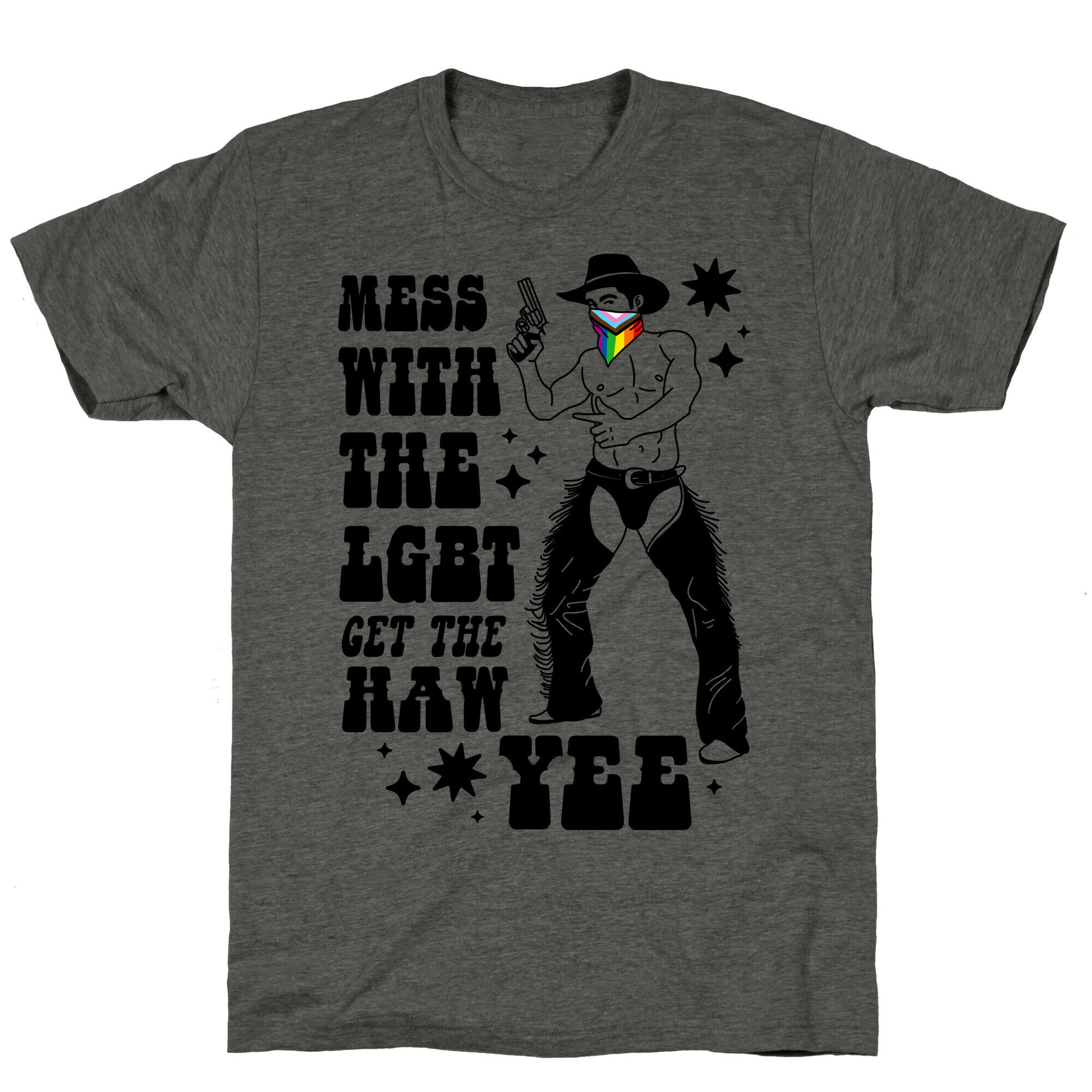 Mess With The LGBT Get The HAW YEE Unisex Triblend Tee