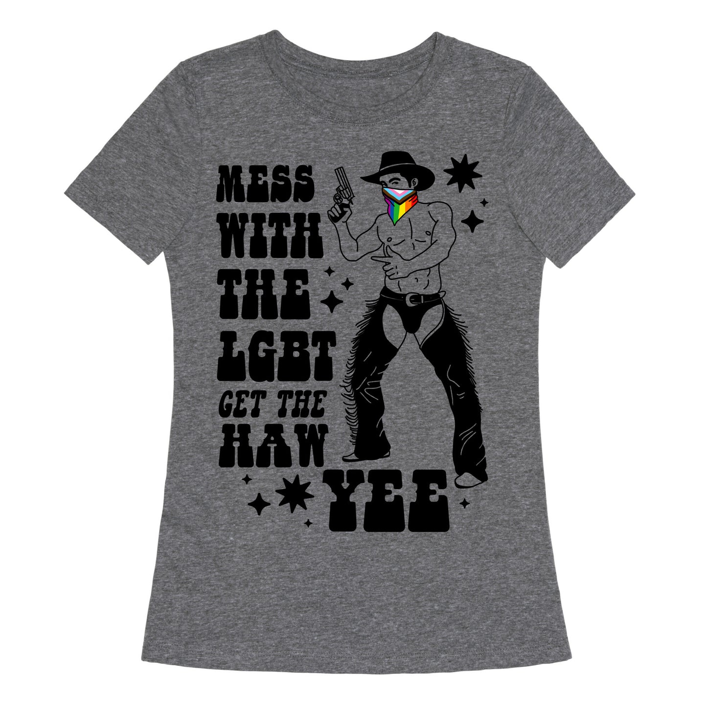 Mess With The LGBT Get The HAW YEE Womens Triblend Tee