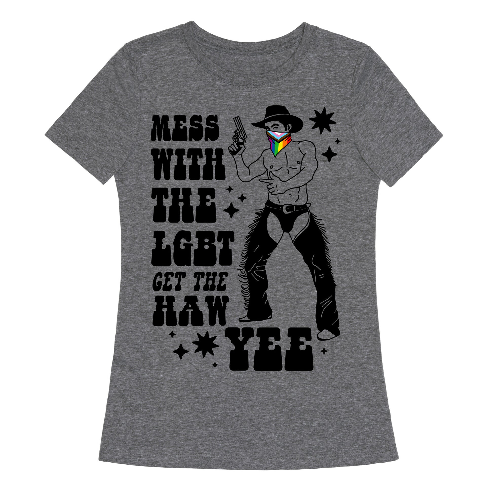 Mess With The LGBT Get The HAW YEE Womens Triblend Tee