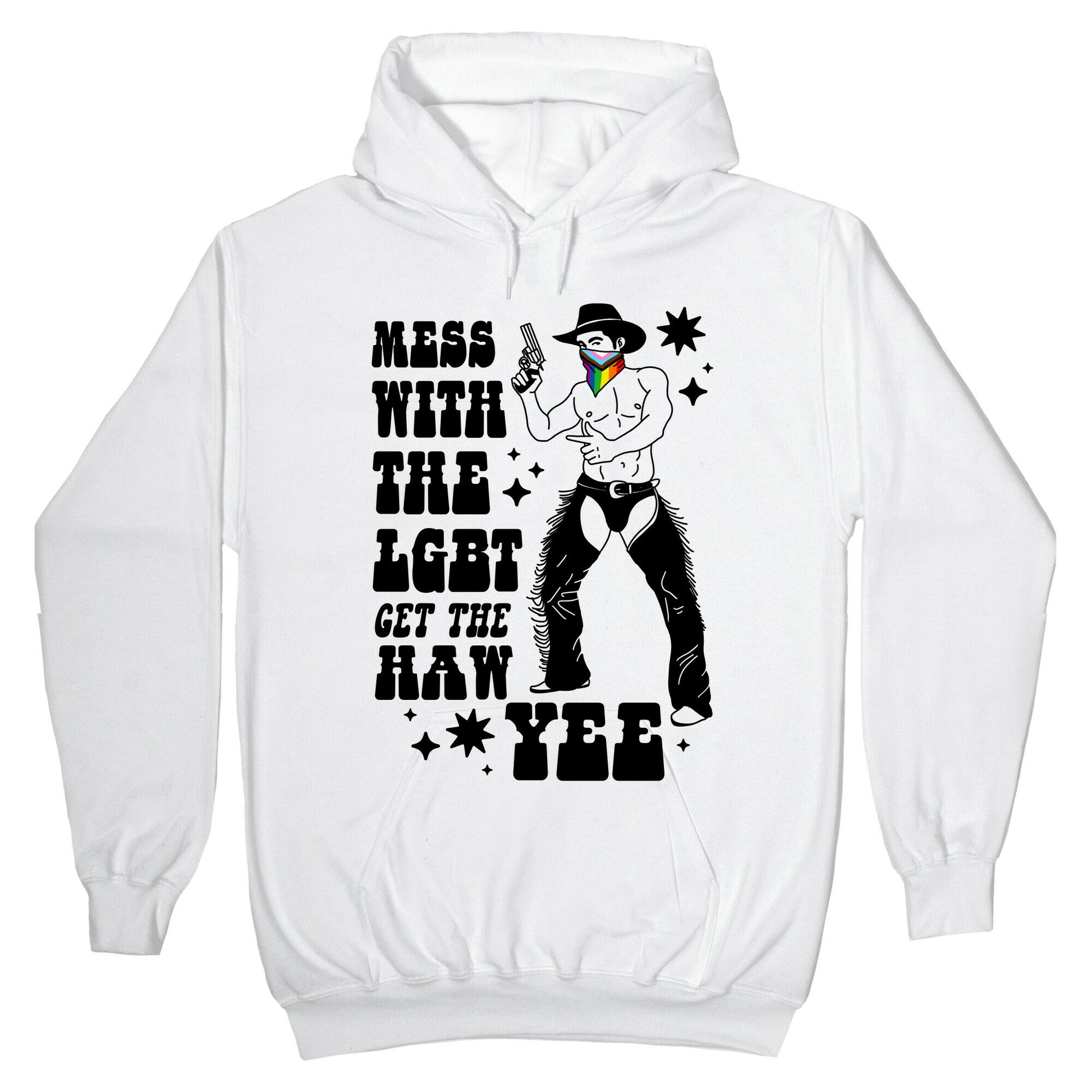 Mess With The LGBT Get The HAW YEE Hoodie