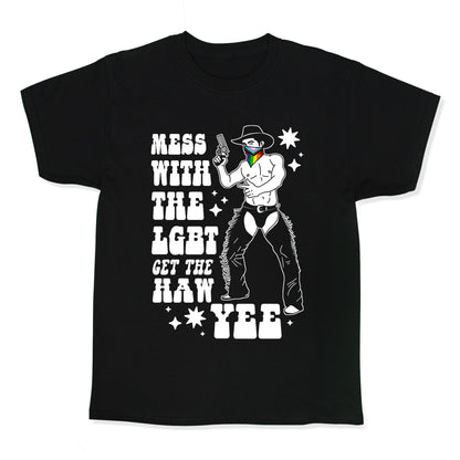 Mess With The LGBT Get The HAW YEE Kids Tee