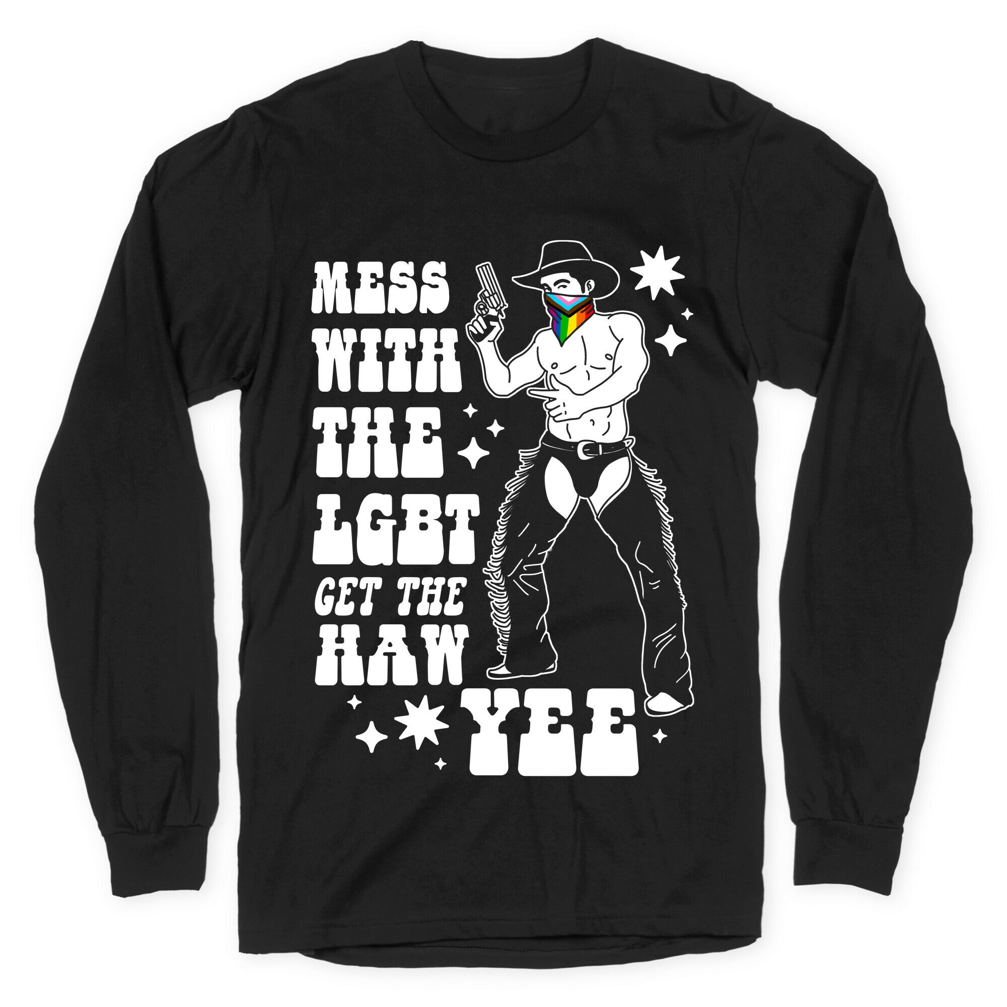 Mess With The LGBT Get The HAW YEE Longsleeve Tee