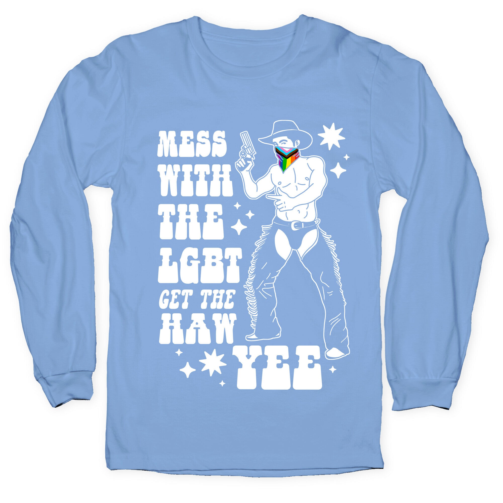 Mess With The LGBT Get The HAW YEE Longsleeve Tee
