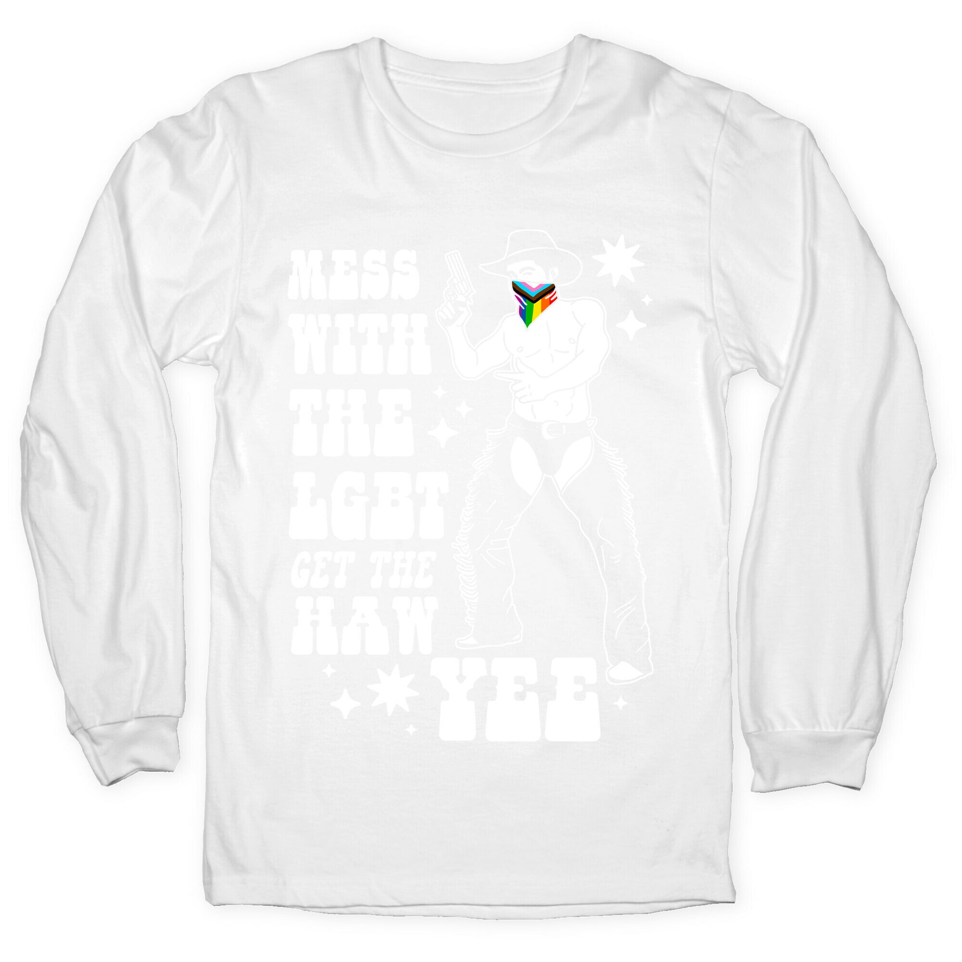 Mess With The LGBT Get The HAW YEE Longsleeve Tee