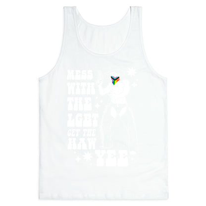 Mess With The LGBT Get The HAW YEE Tank Top