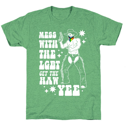 Mess With The LGBT Get The HAW YEE Unisex Triblend Tee