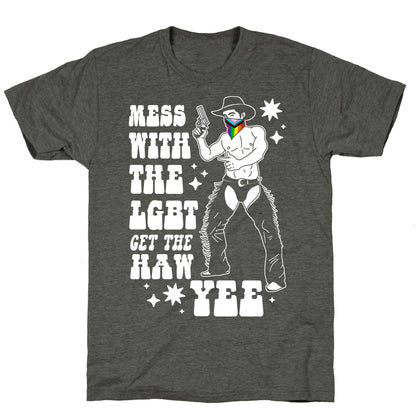 Mess With The LGBT Get The HAW YEE Unisex Triblend Tee