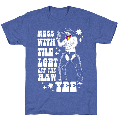 Mess With The LGBT Get The HAW YEE Unisex Triblend Tee