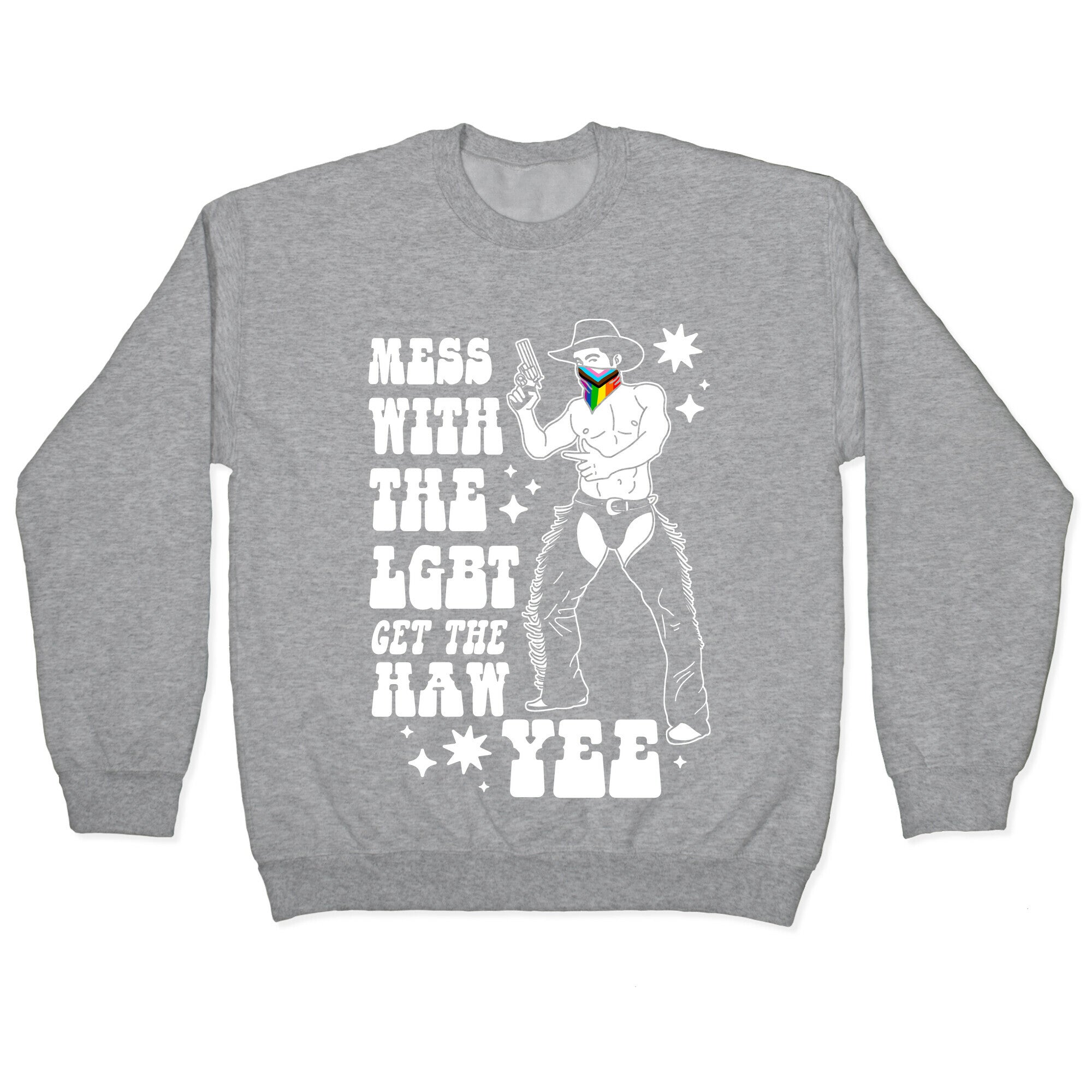 Mess With The LGBT Get The HAW YEE Crewneck Sweatshirt