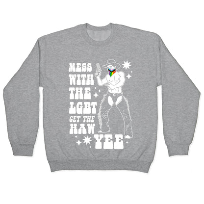 Mess With The LGBT Get The HAW YEE Crewneck Sweatshirt
