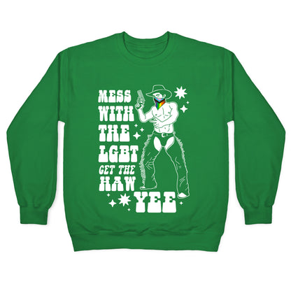 Mess With The LGBT Get The HAW YEE Crewneck Sweatshirt