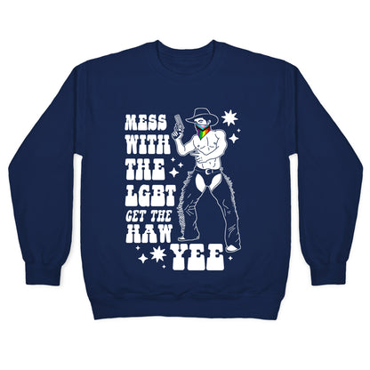 Mess With The LGBT Get The HAW YEE Crewneck Sweatshirt