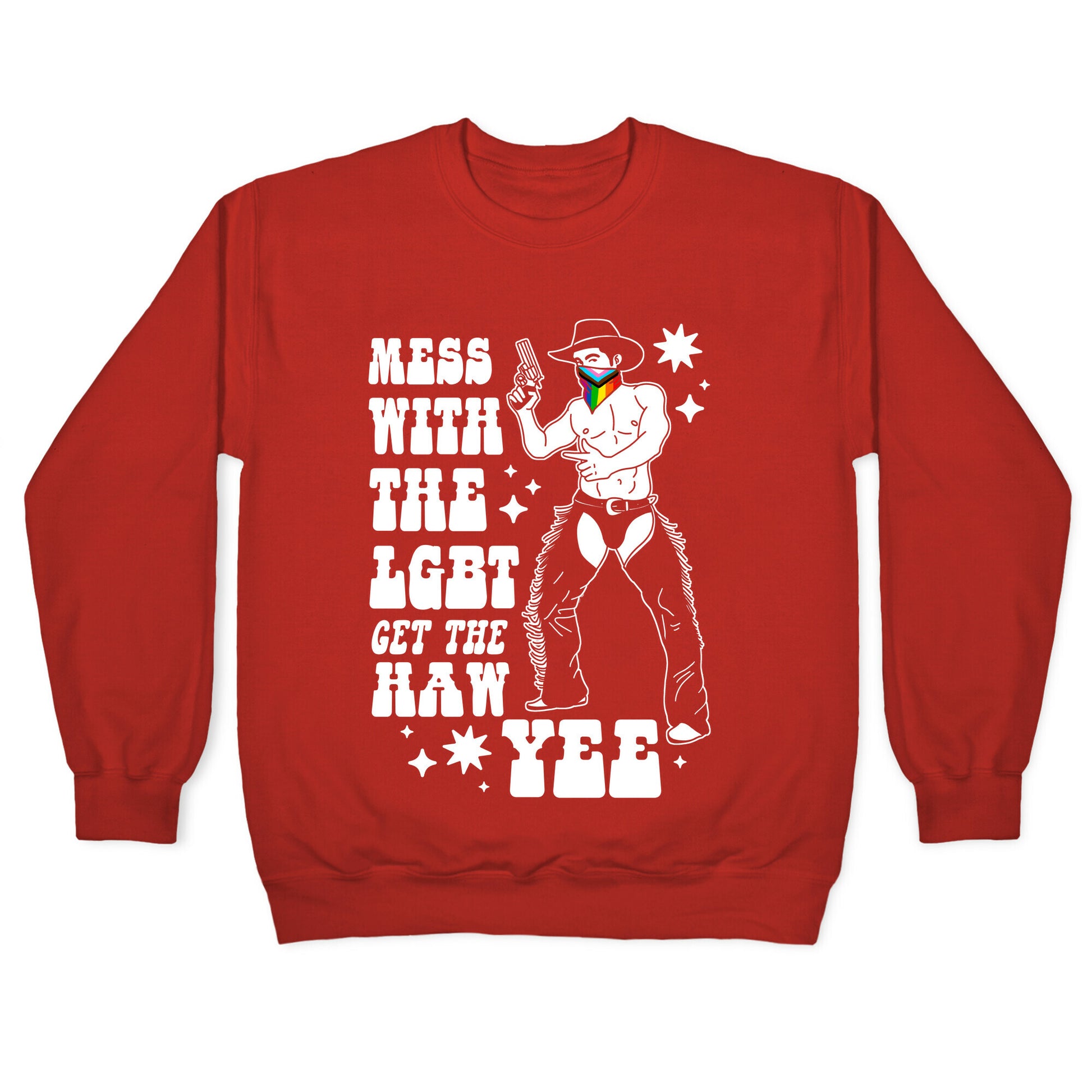 Mess With The LGBT Get The HAW YEE Crewneck Sweatshirt