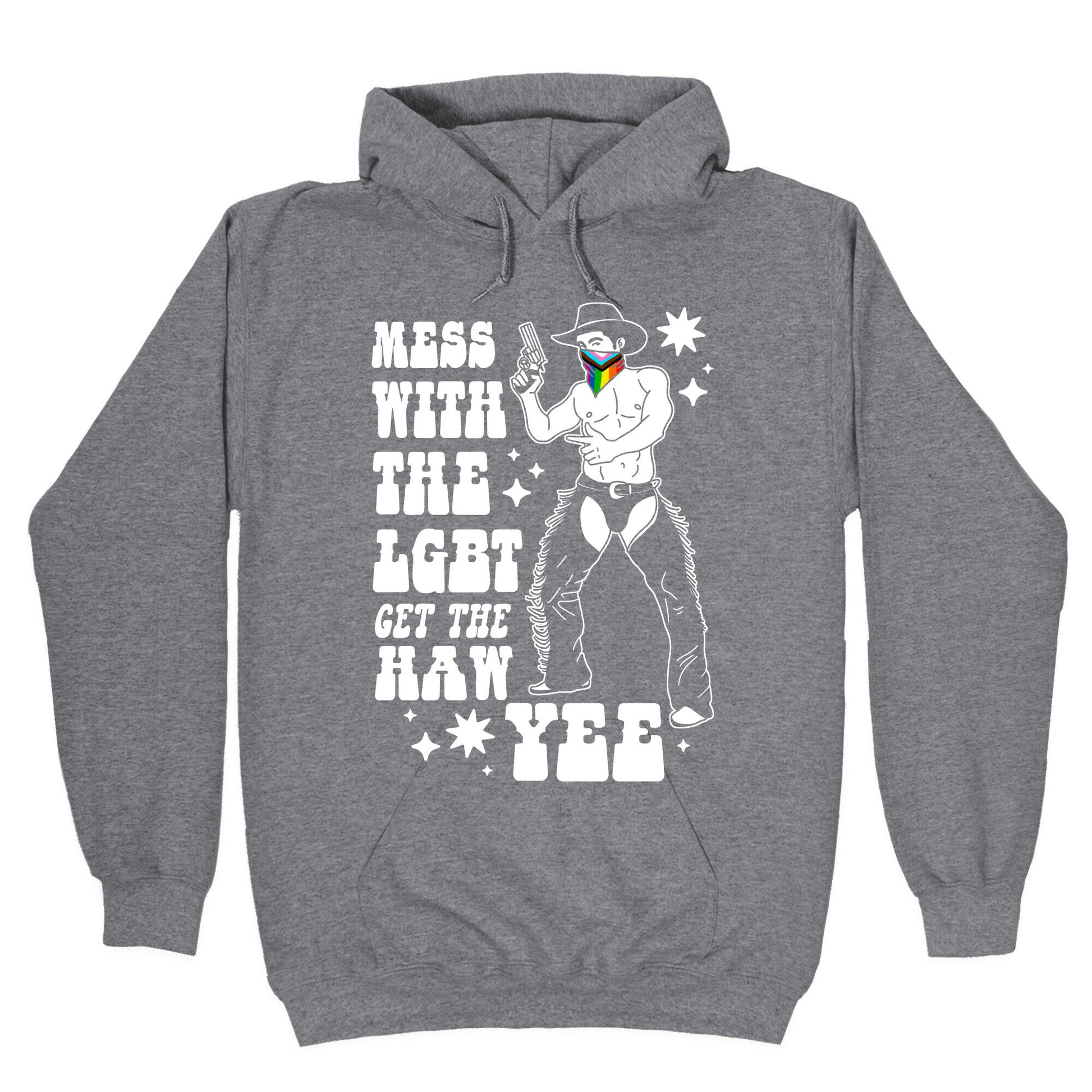 Mess With The LGBT Get The HAW YEE Hoodie