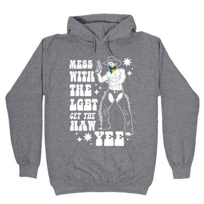 Mess With The LGBT Get The HAW YEE Hoodie