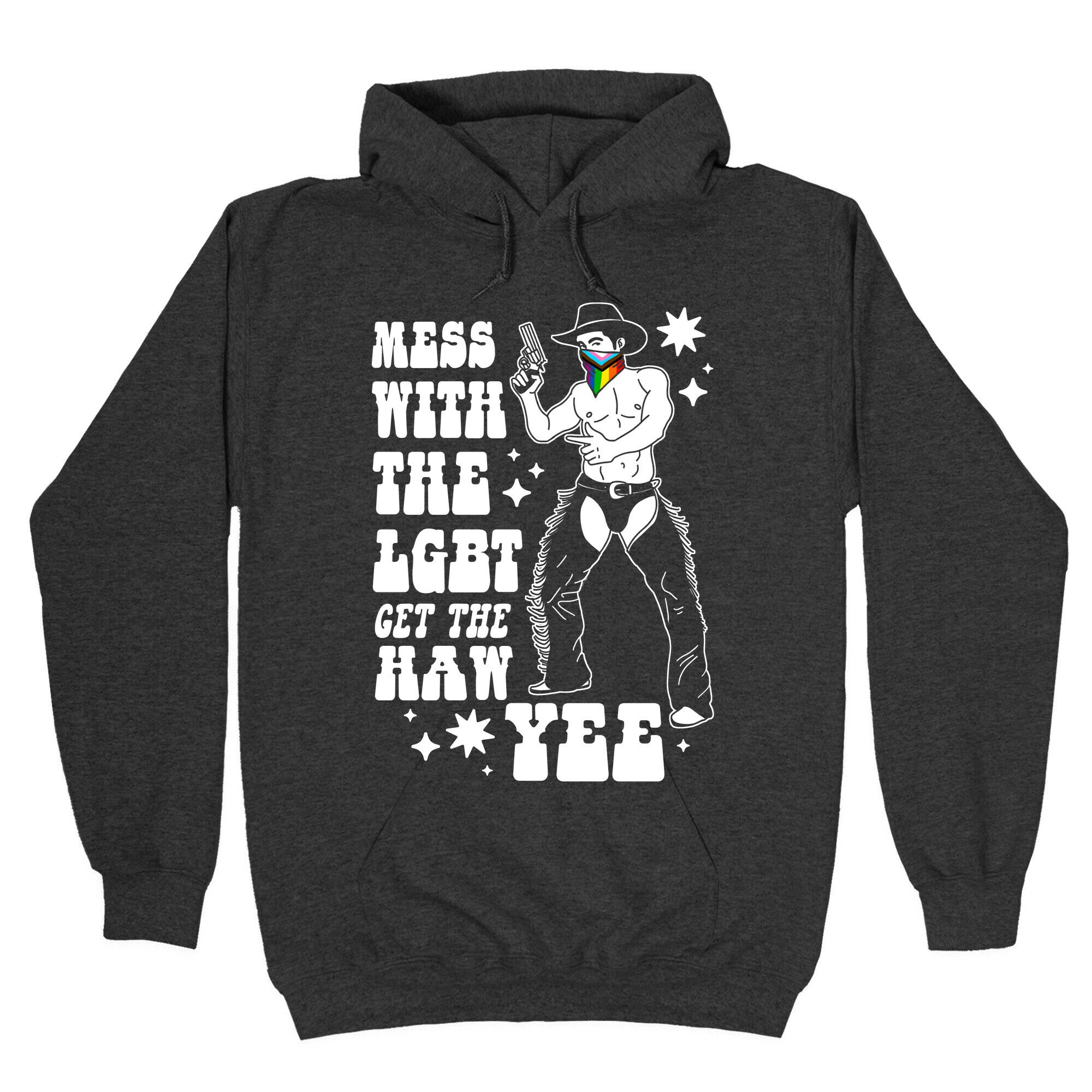 Mess With The LGBT Get The HAW YEE Hoodie