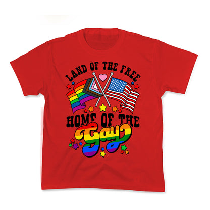 Land of the Free Home of the Gay Kids Tee