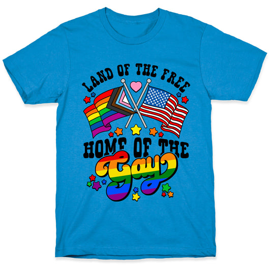 Land of the Free Home of the Gay T-Shirt
